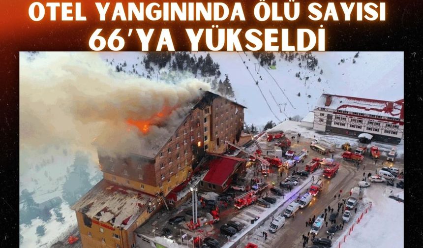 Otel Yangınında Ölü Sayısı 66’ya Yükseldi