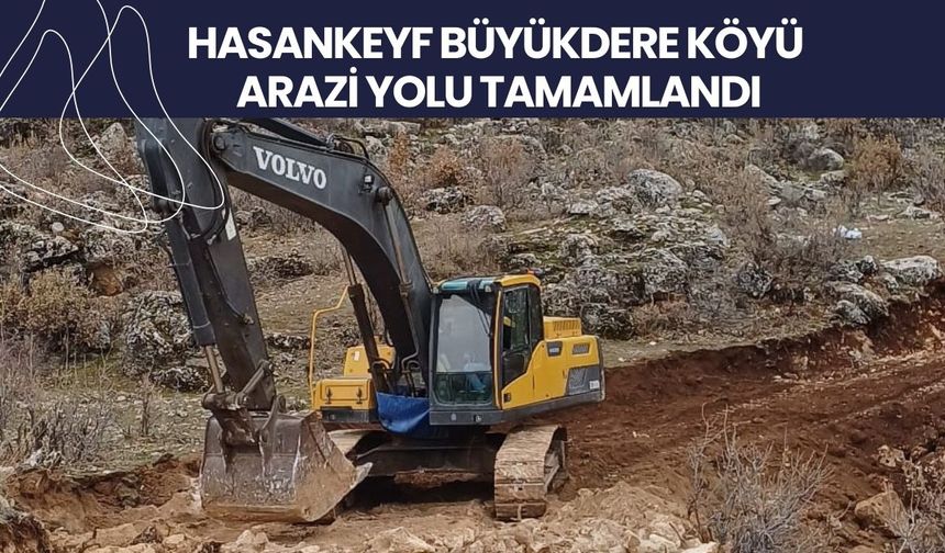 Hasankeyf Büyükdere Köyü Arazi Yolu Tamamlandı