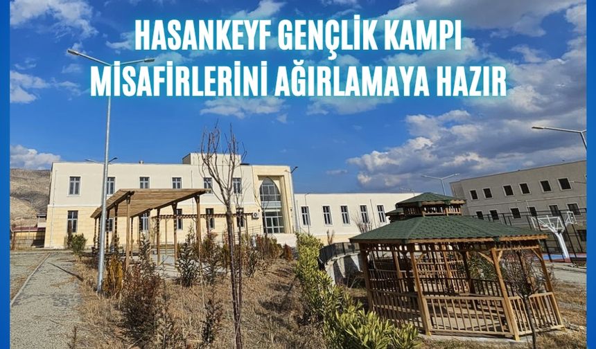 Hasankeyf Gençlik Kampı Misafirlerini Ağırlamaya Hazır