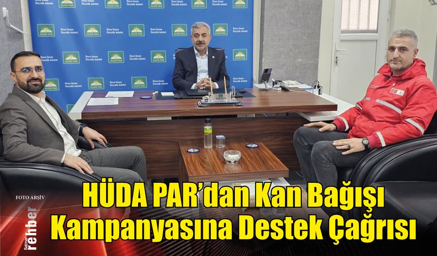 HÜDA PAR'dan Kan Bağışı Kampanyasına Destek Çağrısı