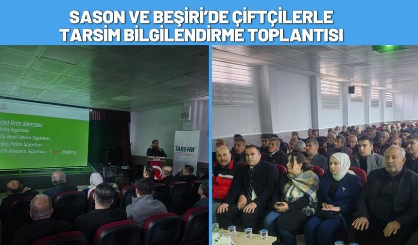 Sason ve Beşiri’de Çiftçilerle TARSİM Bilgilendirme Toplantısı