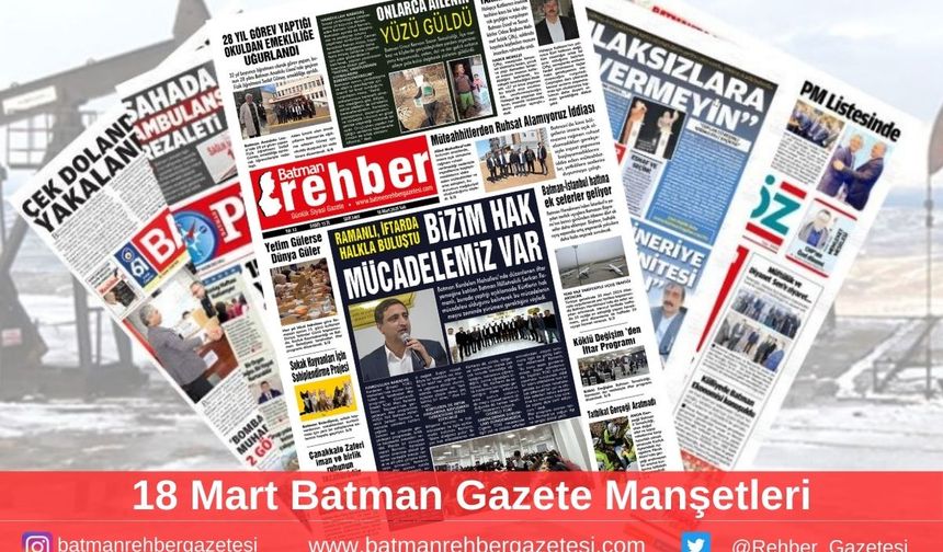 Batman Gazete Manşetleri 18 Mart 2025