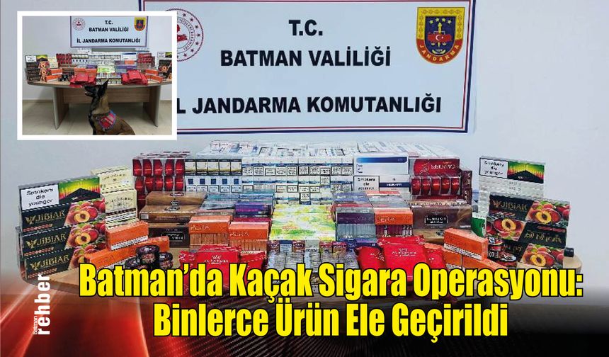 Batman’da Kaçak Sigara Operasyonu: Binlerce Ürün Ele Geçirildi