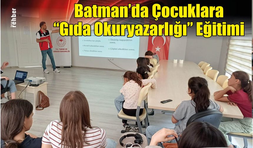 Batman'da Çocuklara "Gıda Okuryazarlığı" Eğitimi
