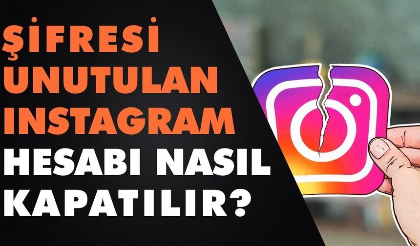 Şifrenizi Unuttuğunuz Instagram Hesabınızı Kapatmanın Yolları!