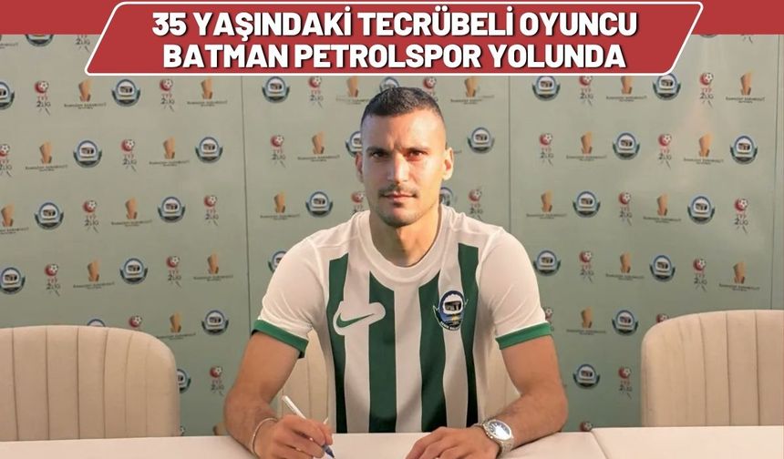 35 Yaşındaki Tecrübeli Oyuncu Batman Petrolspor Yolunda