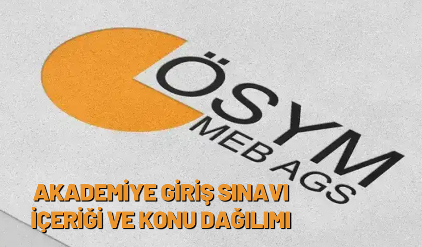 Akademiye Giriş Sınavı (AGS) İçeriği ve Konu Dağılımı