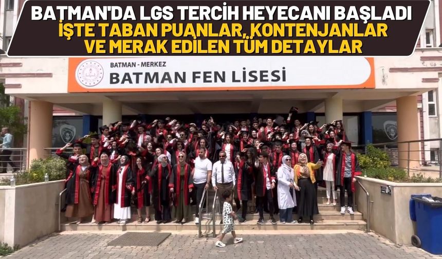 Batman'da LGS Tercih Heyecanı Başladı: Taban Puanlar, Kontenjanlar ve Merak Edilen Tüm Detaylar