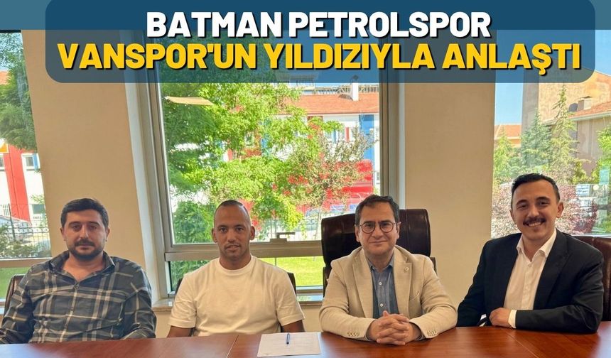 Batman Petrolspor, Vanspor'un Yıldızıyla Anlaştı