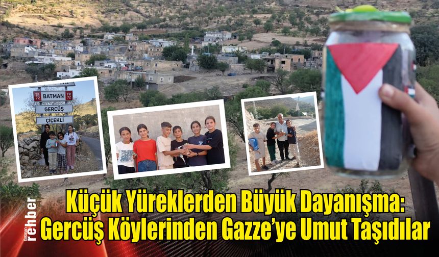 Gercüş Köylerinden Gazze'ye Umut Taşıdılar