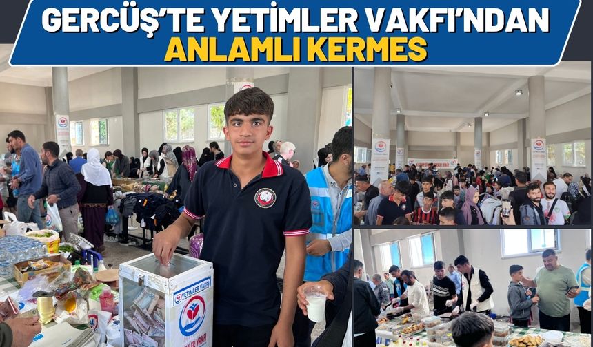 Gercüş’te Yetimler Vakfı’ndan Anlamlı Kermes