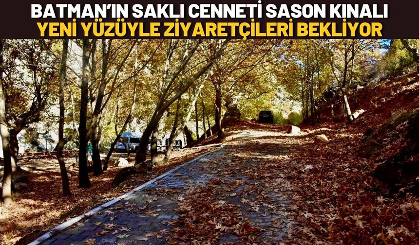 Batman’ın Saklı Cenneti Sason Kınalı Yeni Yüzüyle Ziyaretçileri Bekliyor