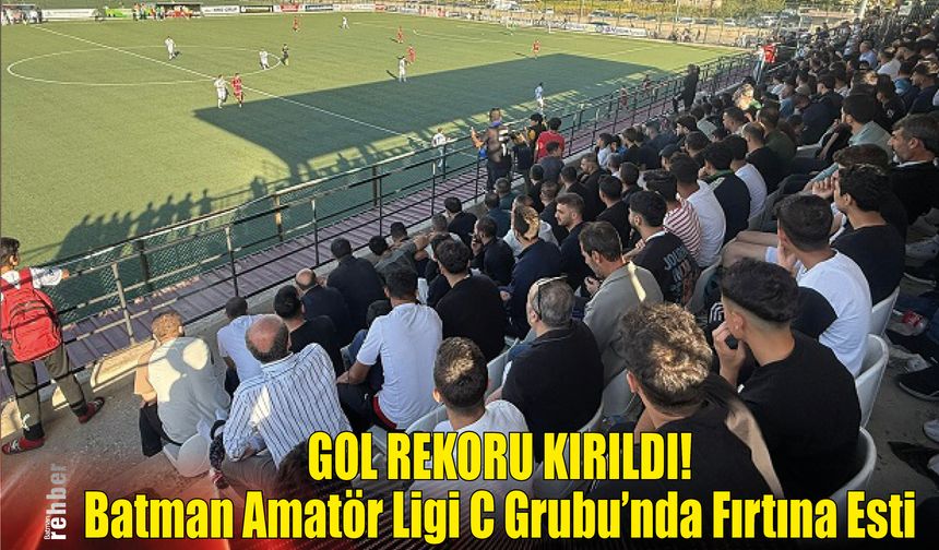 GOL REKORU KIRILDI! Batman Amatör Ligi C Grubu'nda Fırtına Esti