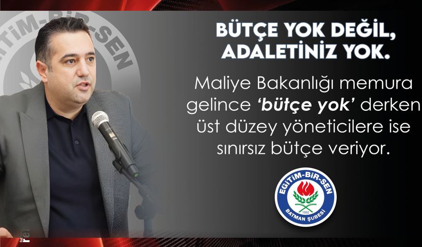 Eğitim-Bir-Sen Batman Şubesi'nden Ücret Adaleti Tepkisi: "Bütçe Yok Değil, Adaletiniz Yok!"