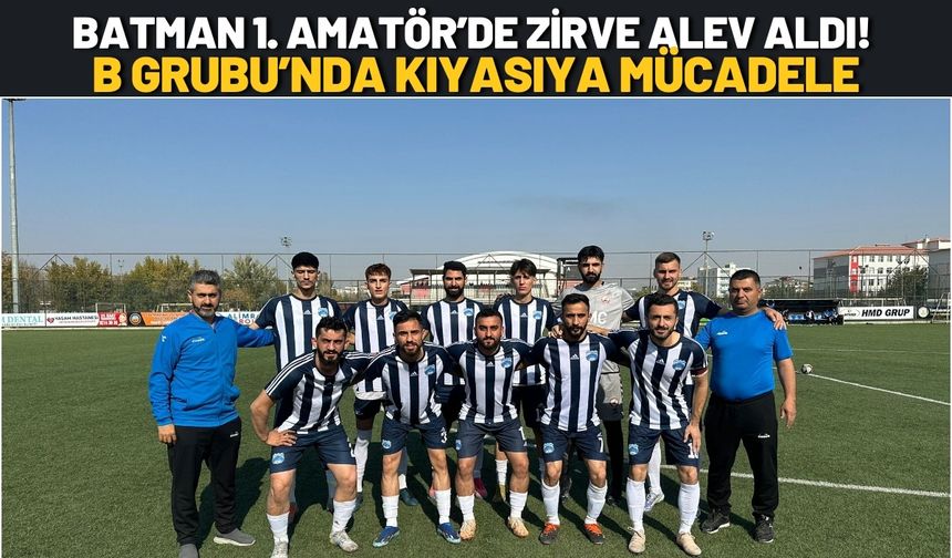 Batman 1. Amatör’de Zirve Alev Aldı! B Grubu’nda Kıyasıya Mücadele