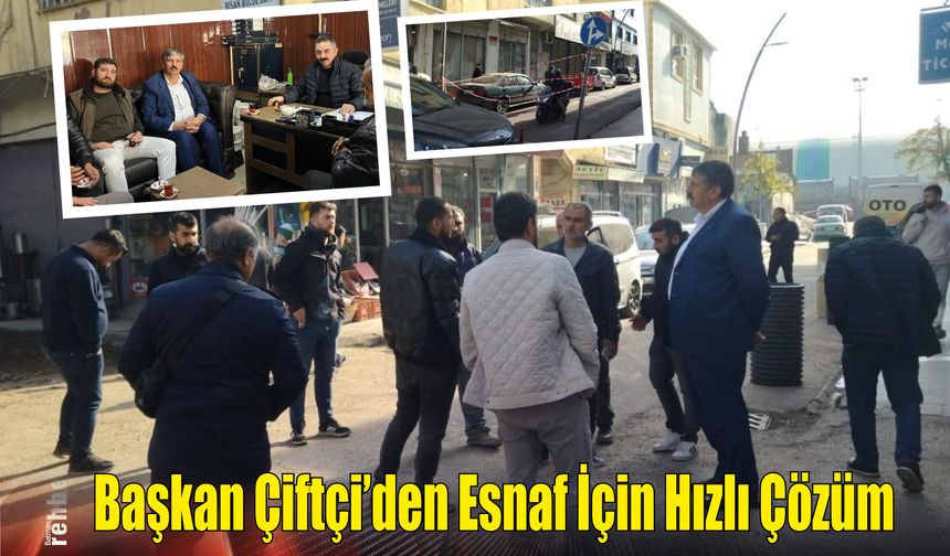 Başkan Çiftçi'den Esnaf İçin Hızlı Çözüm