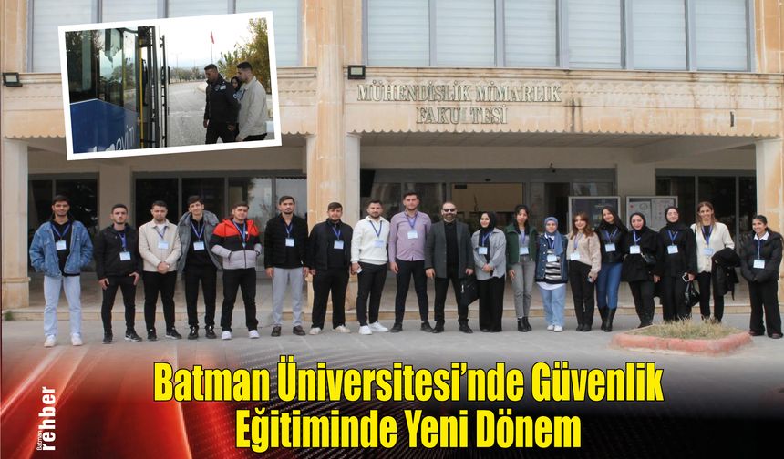 Batman Üniversitesi'nde Güvenlik Eğitiminde Yeni Dönem