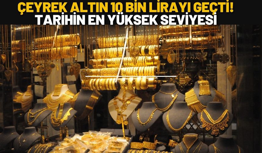 Batman’da Çeyrek Altın 10 Bin Lirayı Geçti! Tarihin En Yüksek Seviyesi