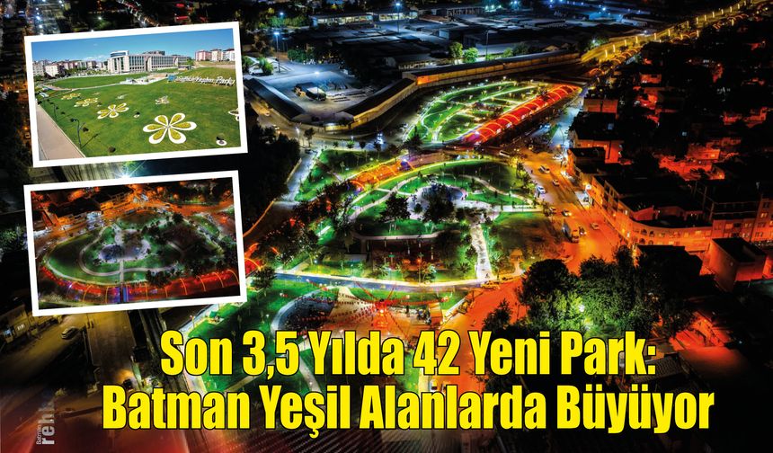 Son 3,5 Yılda 42 Yeni Park: Batman Yeşil Alanlarda Büyüyor