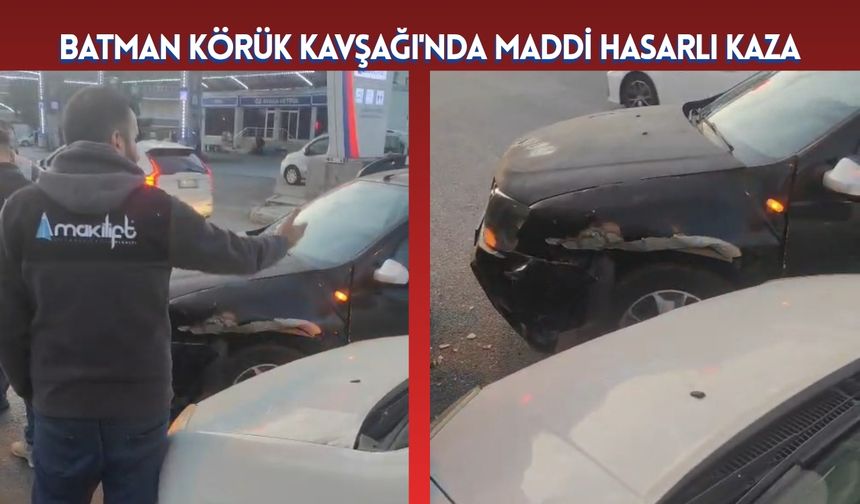Batman Körük Kavşağı'nda Maddi Hasarlı Kaza