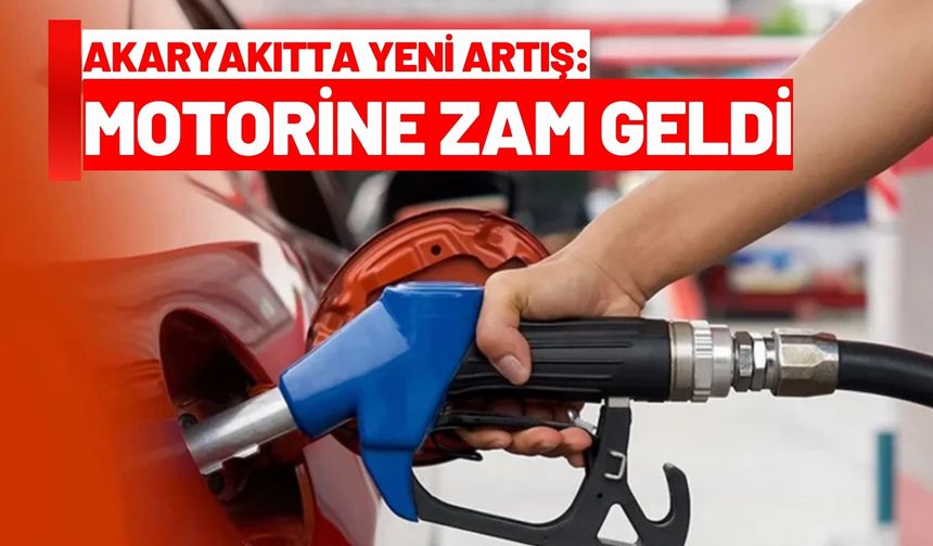 Akaryakıtta Yeni Artış: Motorine Zam Geldi