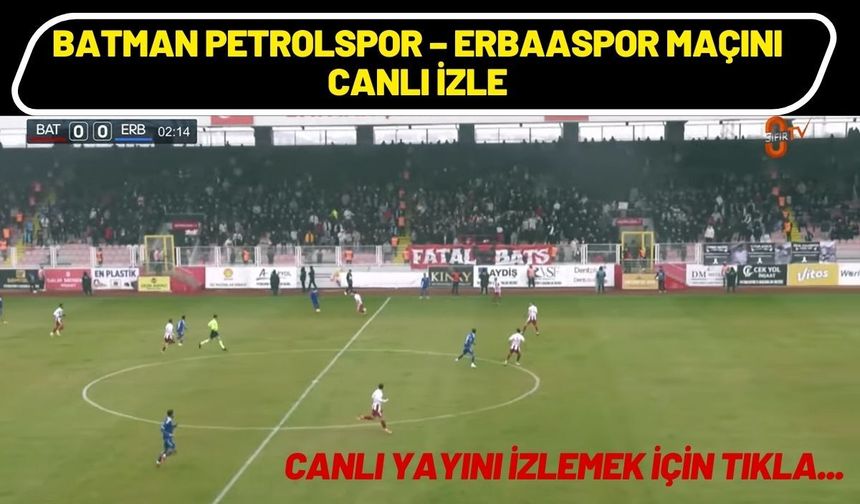 Batman Petrolspor – Erbaaspor Maçını Canlı İzle