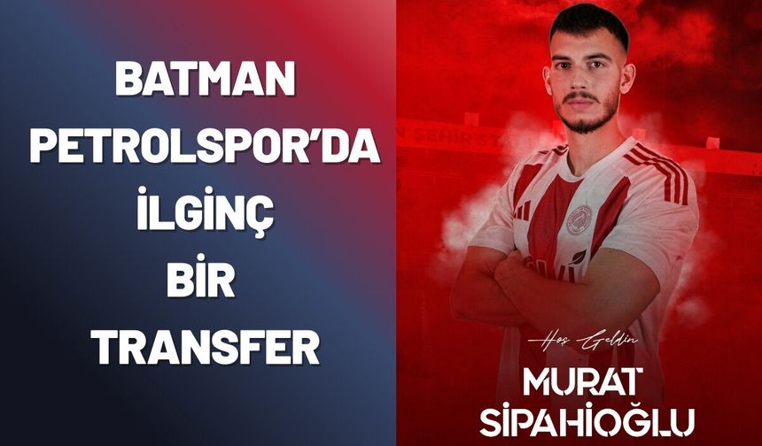 Batman Petrolspor’da İlginç Bir Transfer