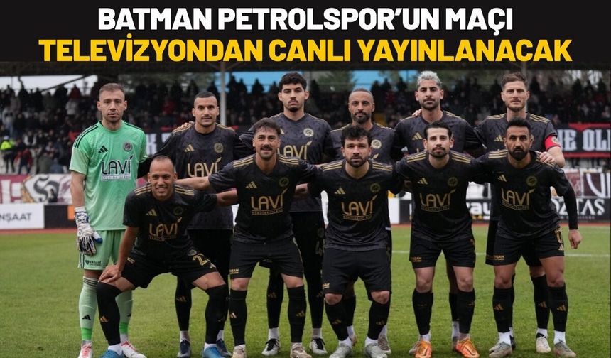 Batman Petrolspor’un Maçı Televizyondan Canlı Yayınlanacak