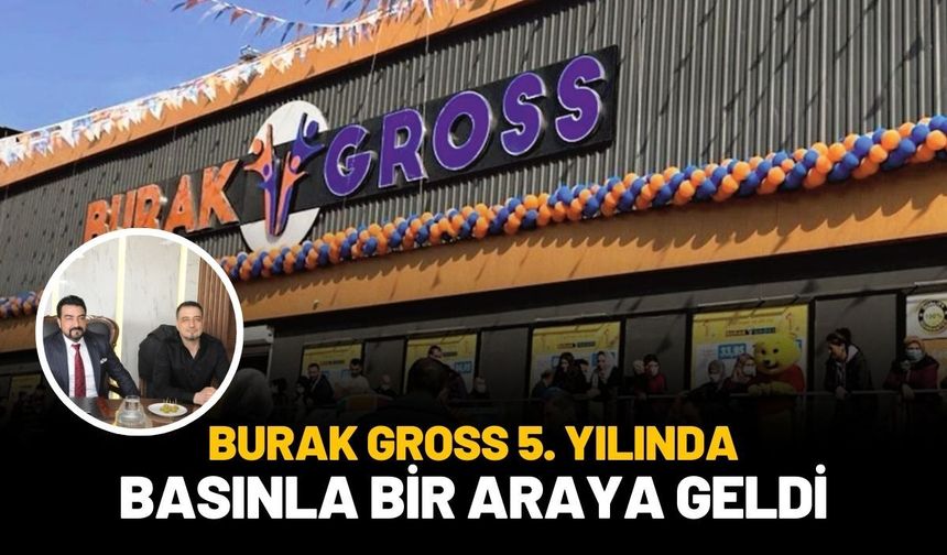 Burak Gross 5. Yılında Basınla Bir Araya Geldi