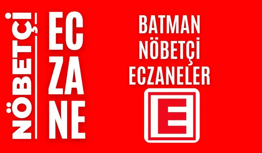 Batman Nöbetçi Eczaneler 2 Şubat 2026 Pazartesi