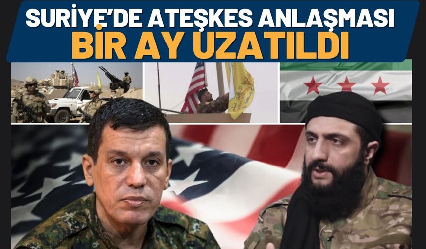 Suriye’de Ateşkes Anlaşması Bir Ay Uzatıldı