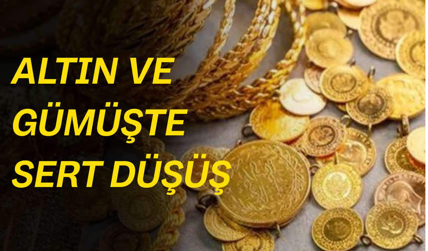 Altın ve Gümüşte Sert Düşüş