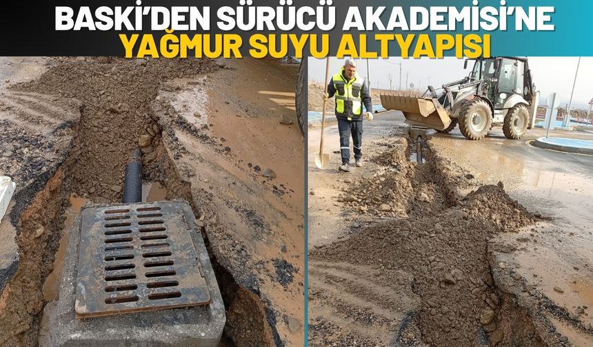 BASKİ’den Sürücü Akademisi’ne Yağmur Suyu Altyapısı