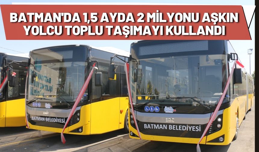 Batman'da 1,5 Ayda 2 Milyonu Aşkın Yolcu Toplu Taşımayı Kullandı