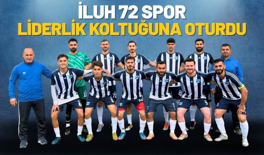 İluh 72 Spor Liderlik Koltuğuna Oturdu
