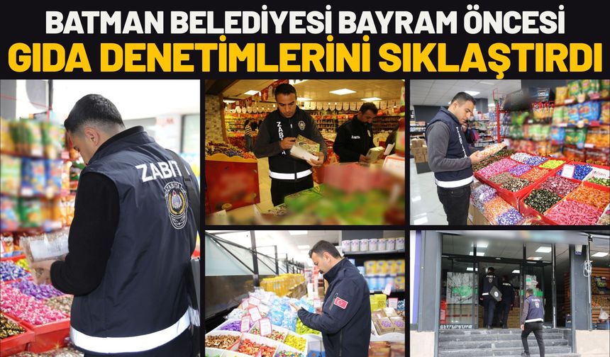 Batman Belediyesi Bayram Öncesi Gıda Denetimlerini Sıklaştırdı