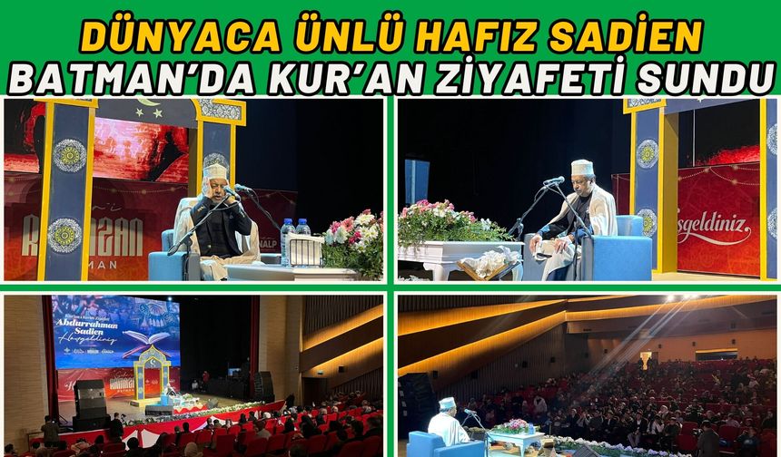 Dünyaca Ünlü Hafız Sadien Batman’da Kur’an Ziyafeti Sundu