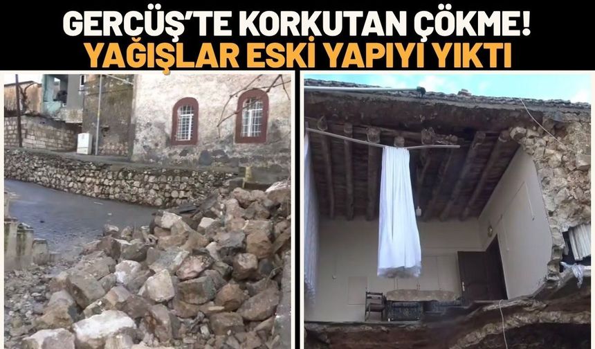 Gercüş’te Korkutan Çökme! Yağışlar Eski Yapıyı Yıktı