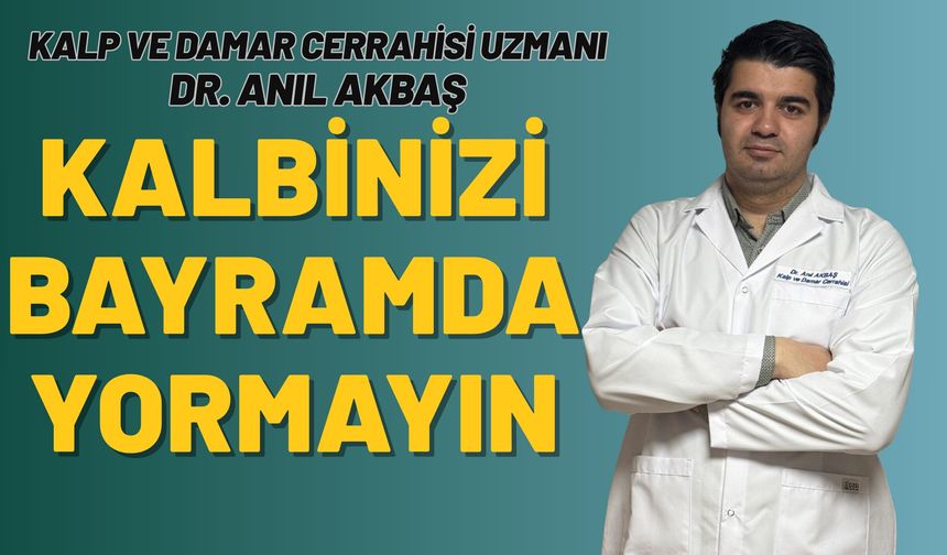 Kalbinizi Bayramda Yormayın