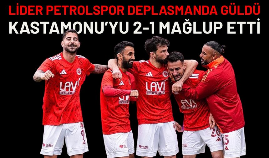 Lider Petrolspor Deplasmanda Güldü: Kastamonu’yu 2-1 Mağlup Etti