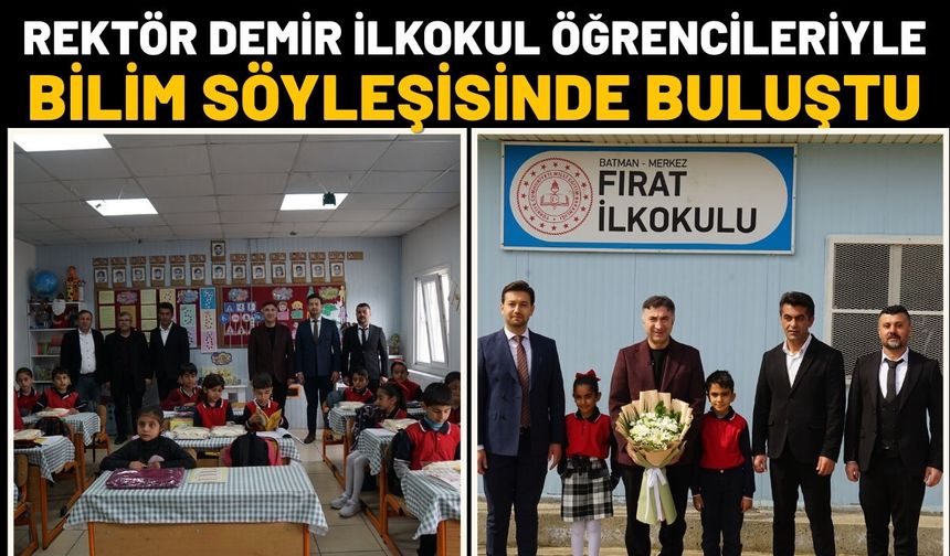 Rektör Demir İlkokul Öğrencileriyle Bilim Söyleşisinde Buluştu