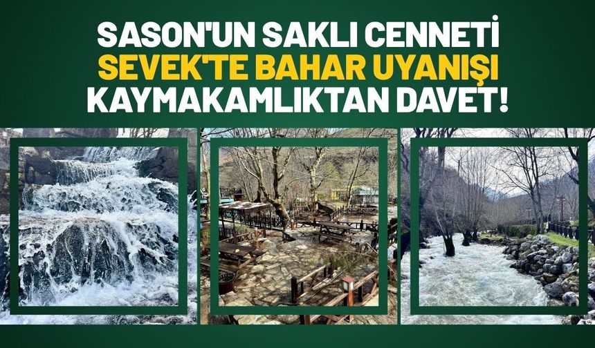 Sason'un Saklı Cenneti Sevek'te Bahar Uyanışı: Kaymakamlıktan Davet!