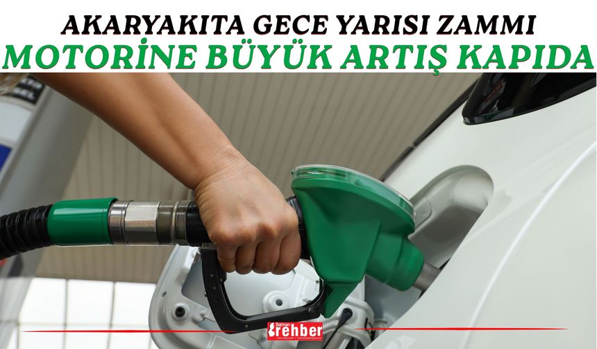 Akaryakıta Gece Yarısı Zammı: Motorine Büyük Artış Kapıda
