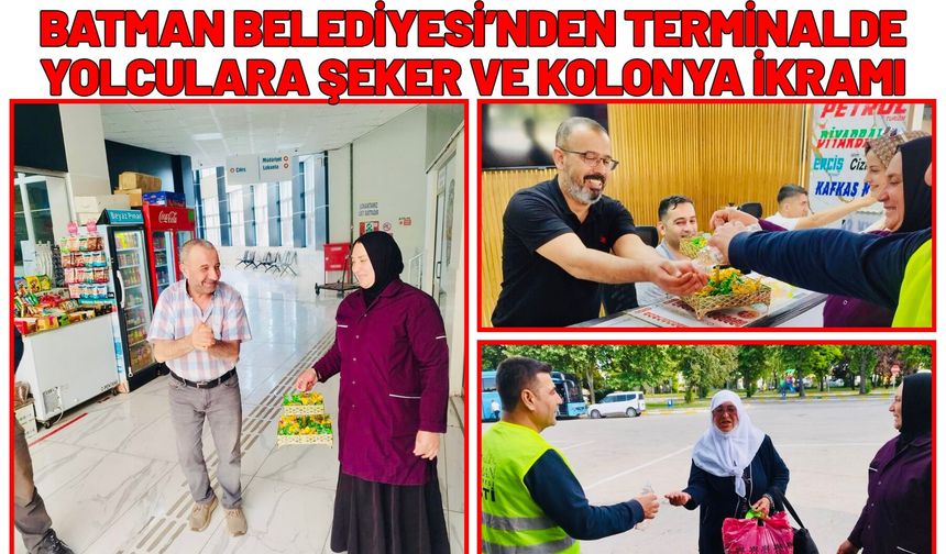 Batman Belediyesi’nden Terminalde Yolculara Şeker ve Kolonya İkramı