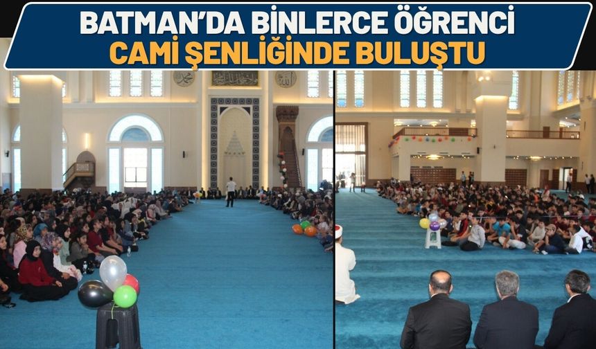 Batman’da Binlerce Öğrenci Cami Şenliğinde Buluştu