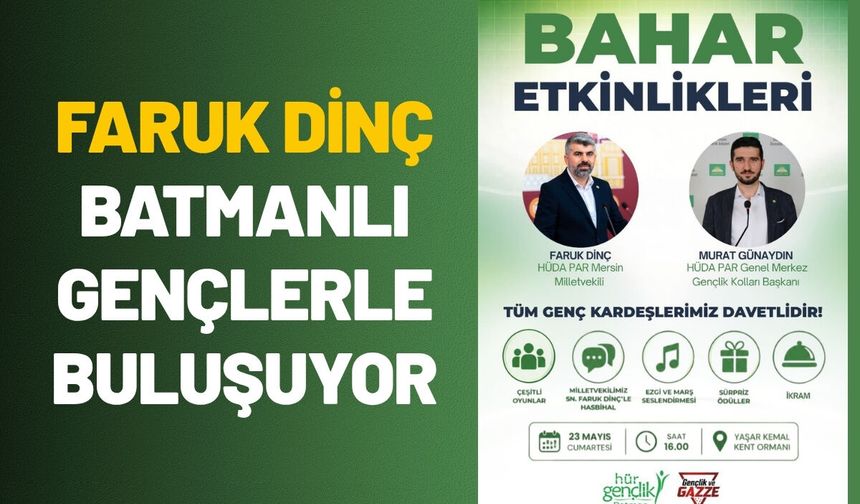 Faruk Dinç Batmanlı Gençlerle Buluşuyor