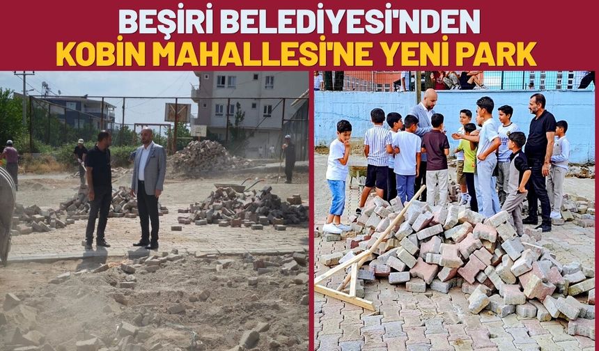 Beşiri Belediyesi'nden Kobin Mahallesi'ne Yeni Park