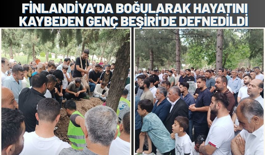 Finlandiya’da Boğularak Hayatını Kaybeden Genç Beşiri'de Defnedildi