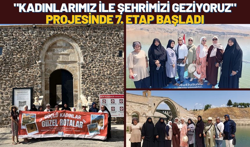 "Kadınlarımız ile Şehrimizi Geziyoruz" Projesinde 7. Etap Başladı