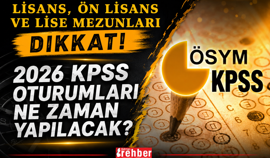 Lisans, Ön Lisans ve Lise Mezunları Dikkat! 2026 KPSS Oturumları Ne Zaman Yapılacak?